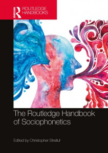 The Routledge Handbook of Sociophonetics by Christopher Strelluf (Hardback)