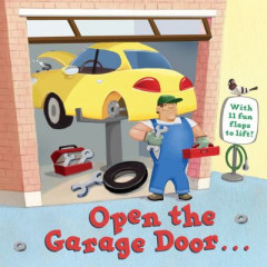 Open the Garage Door by Christopher Santoro (Boardbook)