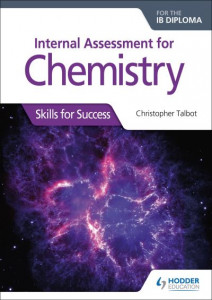 Internal Assessment for Chemistry for the IB Diploma by Christopher Talbot