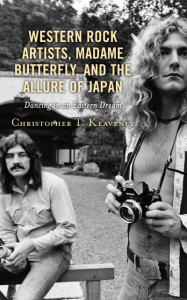 Western Rock Artists, Madame Butterfly, and the Allure of Japan by Christopher T. Keaveney