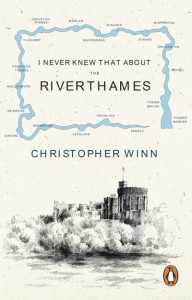 I Never Knew That About the River Thames by Christopher Winn