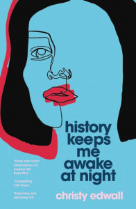History Keeps Me Awake at Night by Christy Leanne Edwall