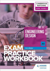 Level 1/Level 2 Cambridge National in Engineering Design (J822). Exam Practice Workbook by Chris Walker