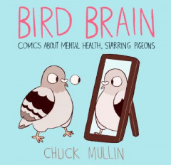 Bird Brain by Chuck Mullin (Hardback)