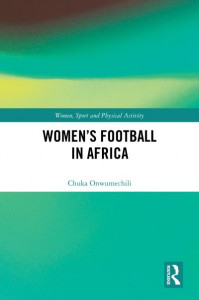 Women's Football in Africa by Chuka A. Onwumechili (Hardback)