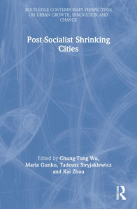 Postsocialist Shrinking Cities by Chung-Tong Wu
