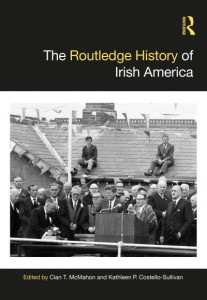 The Routledge History of Irish America by Cian T. McMahon (Hardback)