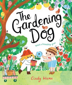 The Gardening Dog by Cindy Wume