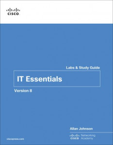 IT Essentials Labs and Study Guide V8 by Allan Johnson