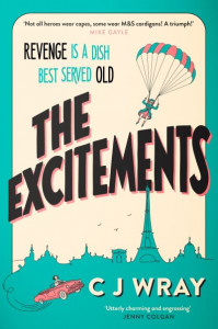 The Excitements by C. J. Wray (Hardback)