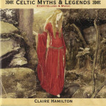 Celtic Myths & Legends by Claire Hamilton - Storytelling & Music CD