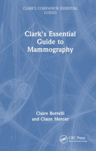Clark's Essential Guide to Mammography by Claire Borrelli (Hardback)