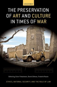 The Preservation of Art and Culture in Times of War by Claire Finkelstein (Algernon Biddle Professor of Law and Professor of Philosophy, Algernon Biddle Professor of Law and Professor of Philosophy, University of Pennsylvania) (Hardback)