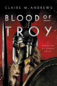 Blood of Troy by Claire M. Andrews