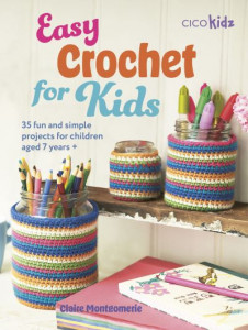 Easy Crochet for Kids by Claire Montgomerie