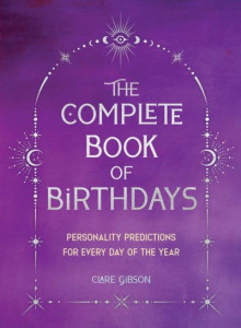 The Complete Book of Birthdays - Gift Edition by Clare Gibson
