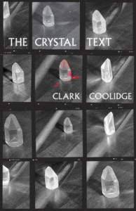 The Crystal Text by Clark Coolidge