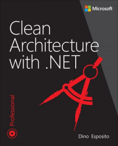 Clean Architecture With .NET by Dino Esposito