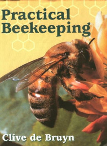 Practical Beekeeping by Clive De Bruyn (Hardback)
