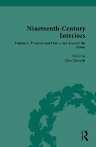 Nineteenth-Century Interiors. Volume I Theories and Discourses Around the Home by Clive Edwards (Hardback)