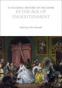 A Cultural History of the Home in the Age of Enlightenment by Clive Edwards