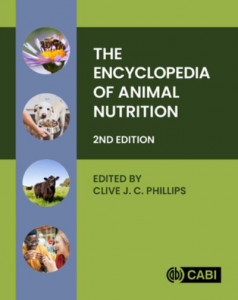 The Encyclopedia of Animal Nutrition by Clive J C Phillips (Hardback)