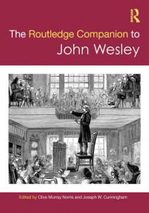 The Routledge Companion to John Wesley by Clive Murray Norris (Hardback)