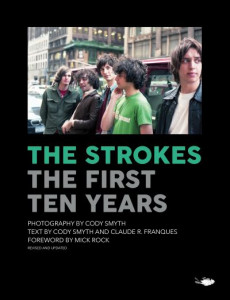 The Strokes: The First Ten Years by Cody Smyth (Hardback)