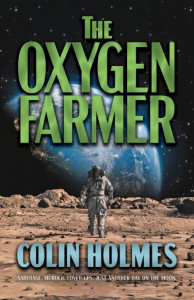 The Oxygen Farmer by Colin Holmes (Hardback)