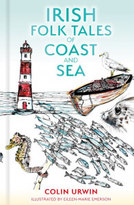 Irish Folk Tales of Coast and Sea by Colin Urwin (Hardback)