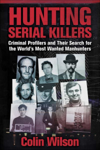 Hunting Serial Killers by Colin Wilson