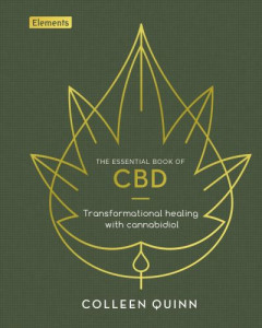 The Essential Book of CBD by Colleen Quinn (Hardback)
