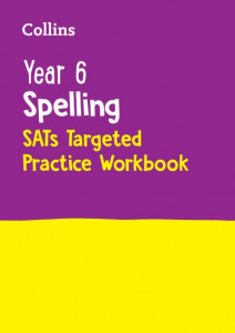 Year 6 Spelling SATs Targeted Practice Workbook by Collins KS2