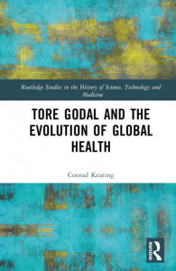 Tore Godal and the Evolution of Global Health (Book 12) by Conrad Keating (Hardback)