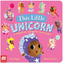 This Little Unicorn by Coral Byers (Boardbook)