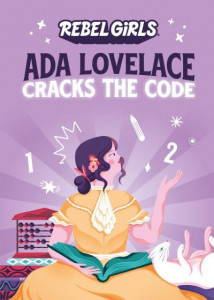 Ada Lovelace Cracks the Code by Corinne Purtill