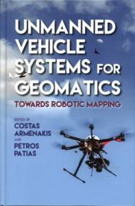 Unmanned Vehicle Systems for Geomatics by Costas Armenakis (Hardback)