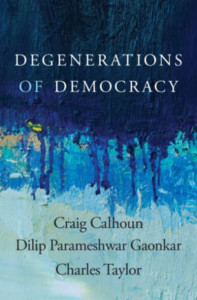 Degenerations of Democracy by Craig J. Calhoun (Hardback)