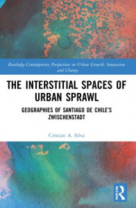 The Interstitial Spaces of Urban Sprawl by Cristian A. Silva