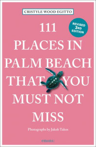 111 Places in Palm Beach That You Must Not Miss by Cristyle Wood Egitto