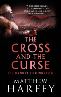 The Cross and the Curse: The Bernicia Chronicles Book 2 by Matthew Harffy  - Signed Edition