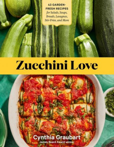 Zucchini Love by Cynthia Stevens Graubart