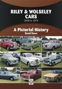 Riley & Wolseley Cars 1948 to 1975 by Daivd Rowe