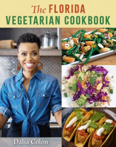The Florida Vegetarian Cookbook by Dalia Colón (Hardback)