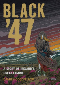Black '47 by Damien Goodfellow