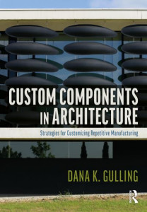 Custom Components in Architecture by Dana K. Gulling (Hardback)