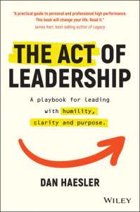 The Act of Leadership by Dan Haesler