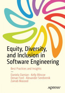 Equity, Diversity, and Inclusion in Software Engineering by Daniela Damian
