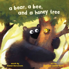 A Bear, a Bee, and a Honey Tree by Daniel Bernstrom (Hardback)