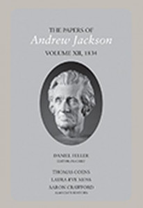 The Papers of Andrew Jackson. Volume 12 1834 by Andrew Jackson (Hardback)